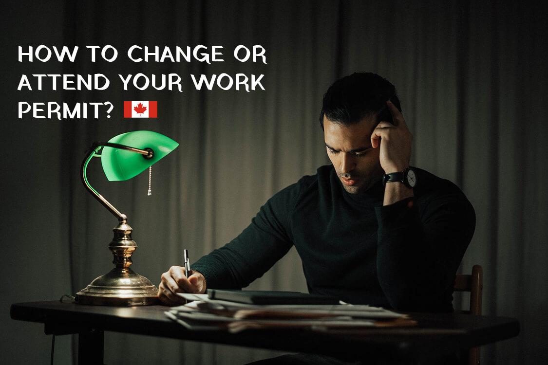 How To Change Or Attend Your Work Permit? - Eiffel Immigration ...